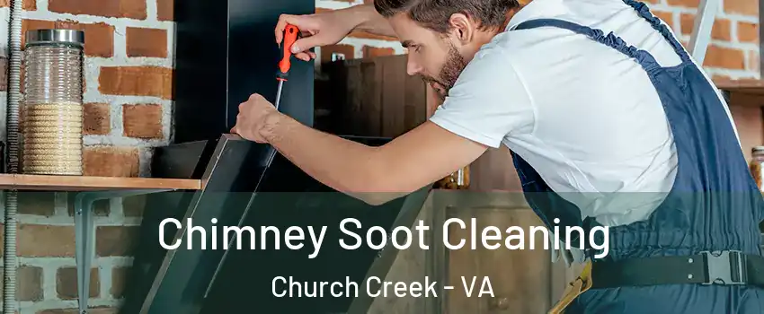 Chimney Soot Cleaning Church Creek - VA