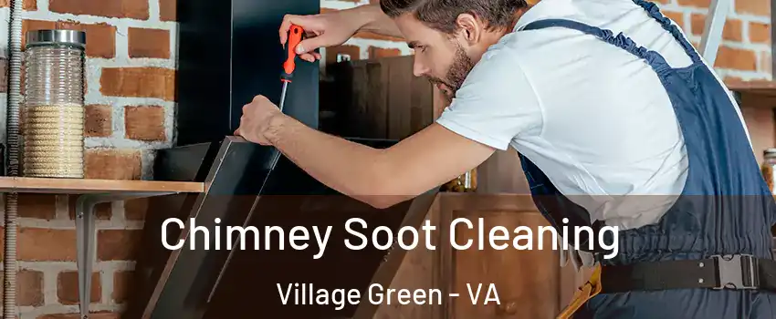 Chimney Soot Cleaning Village Green - VA
