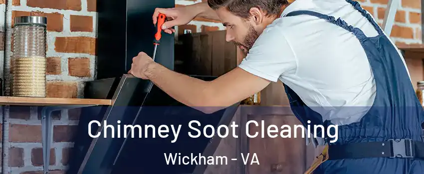 Chimney Soot Cleaning Wickham - VA