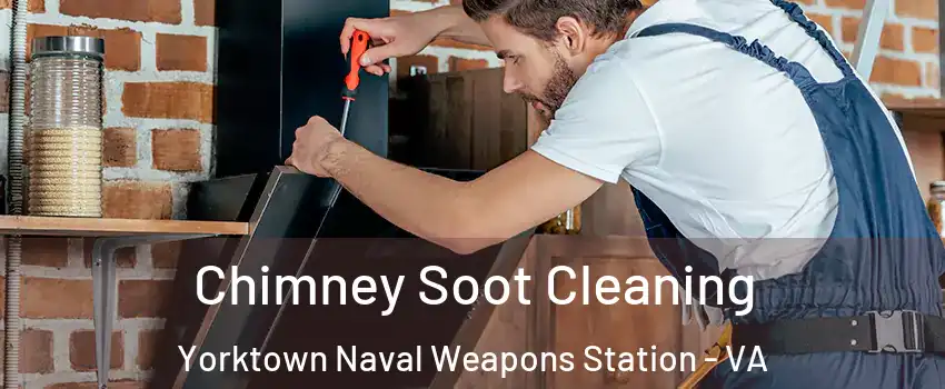 Chimney Soot Cleaning Yorktown Naval Weapons Station - VA
