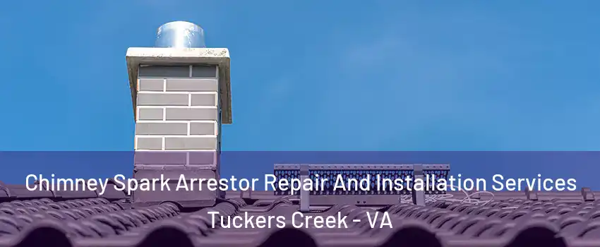 Chimney Spark Arrestor Repair And Installation Services Tuckers Creek - VA