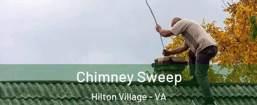 Chimney Sweep Hilton Village - VA