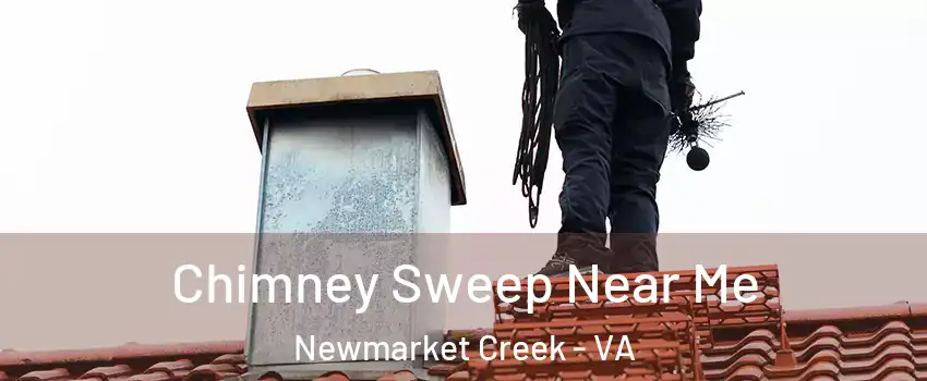 Chimney Sweep Near Me Newmarket Creek - VA