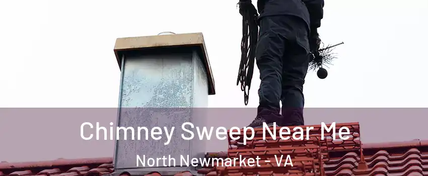 Chimney Sweep Near Me North Newmarket - VA