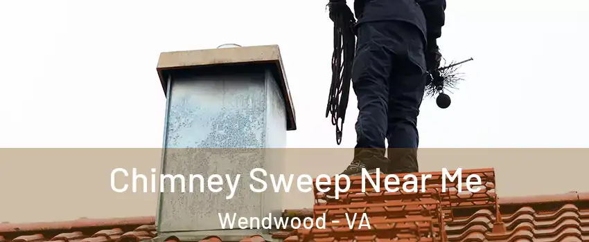Chimney Sweep Near Me Wendwood - VA