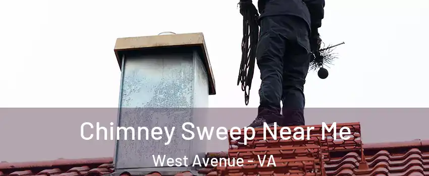 Chimney Sweep Near Me West Avenue - VA
