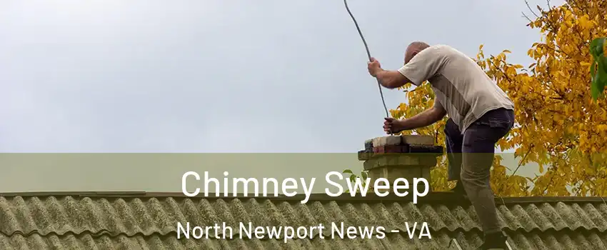 Chimney Sweep North Newport News - VA