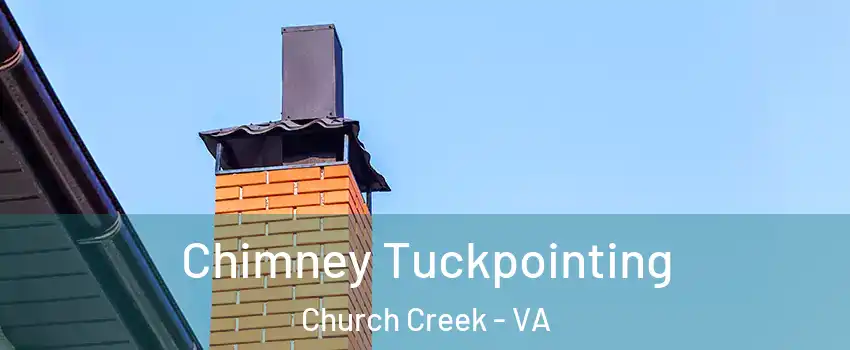 Chimney Tuckpointing Church Creek - VA
