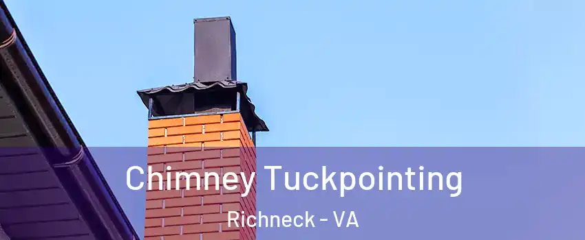 Chimney Tuckpointing Richneck - VA