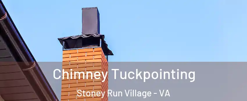 Chimney Tuckpointing Stoney Run Village - VA