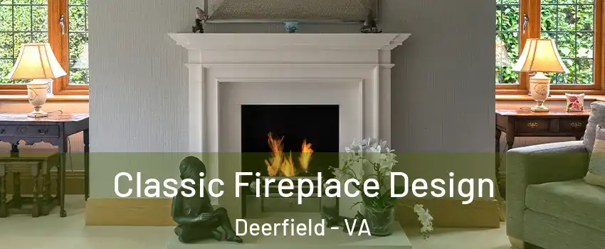 Classic Fireplace Design Deerfield - VA