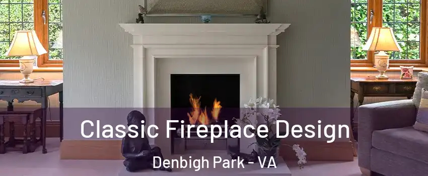 Classic Fireplace Design Denbigh Park - VA