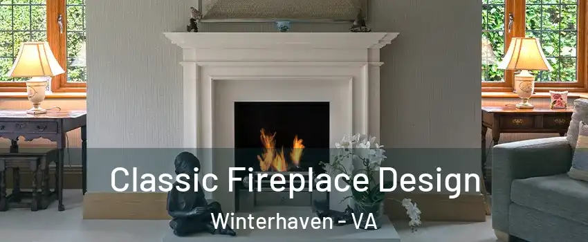Classic Fireplace Design Winterhaven - VA