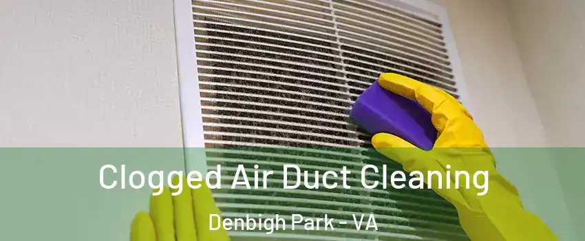 Clogged Air Duct Cleaning Denbigh Park - VA