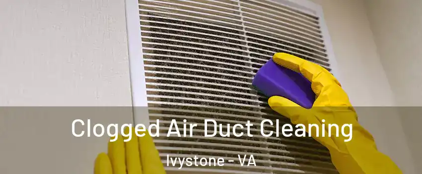 Clogged Air Duct Cleaning Ivystone - VA
