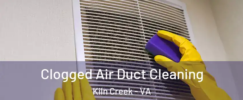 Clogged Air Duct Cleaning Kiln Creek - VA