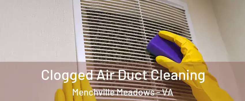 Clogged Air Duct Cleaning Menchville Meadows - VA