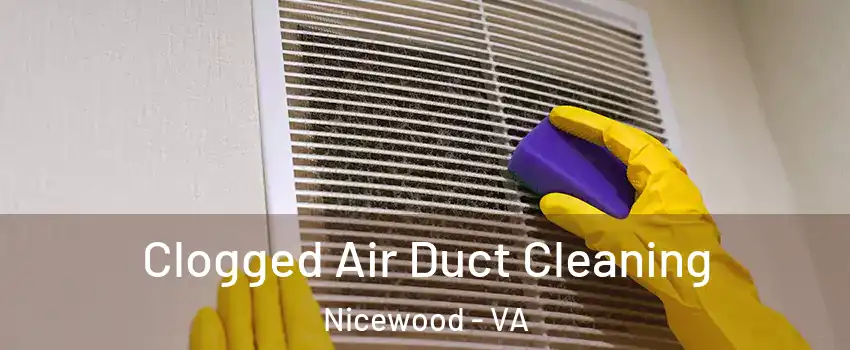 Clogged Air Duct Cleaning Nicewood - VA