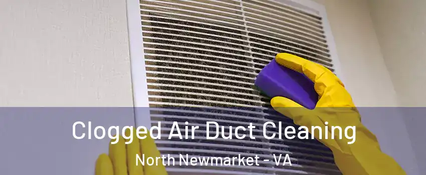 Clogged Air Duct Cleaning North Newmarket - VA