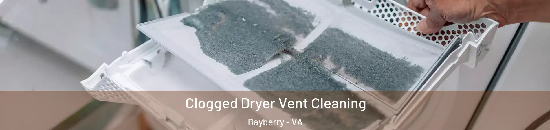 Clogged Dryer Vent Cleaning Bayberry - VA