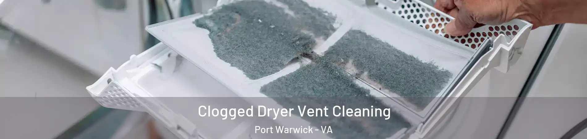 Clogged Dryer Vent Cleaning Port Warwick - VA