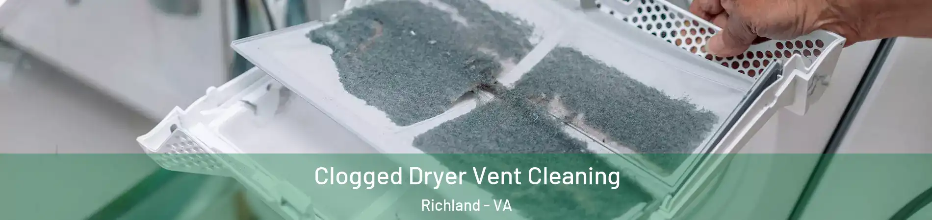 Clogged Dryer Vent Cleaning Richland - VA