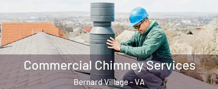 Commercial Chimney Services Bernard Village - VA