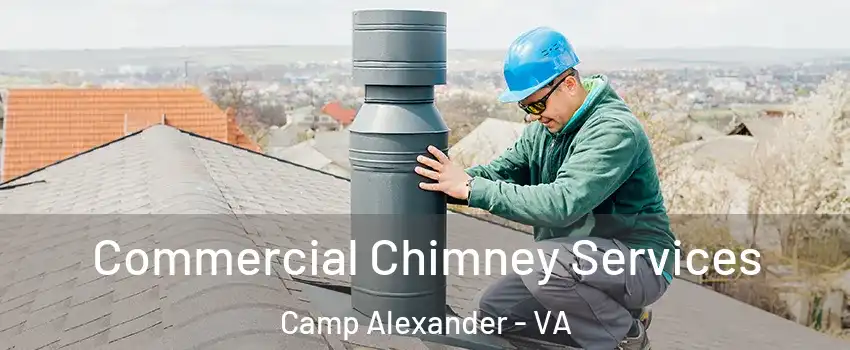 Commercial Chimney Services Camp Alexander - VA