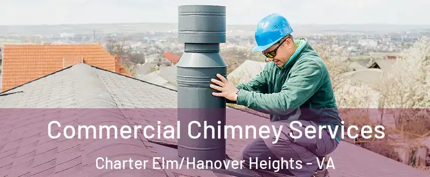 Commercial Chimney Services Charter Elm/Hanover Heights - VA
