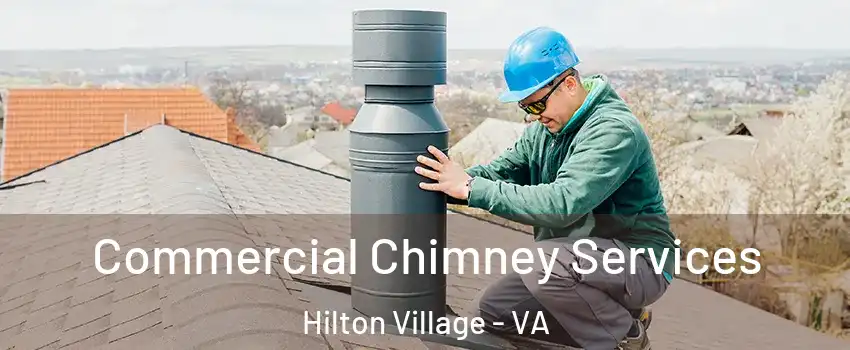 Commercial Chimney Services Hilton Village - VA