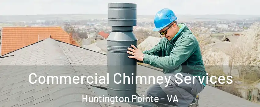 Commercial Chimney Services Huntington Pointe - VA