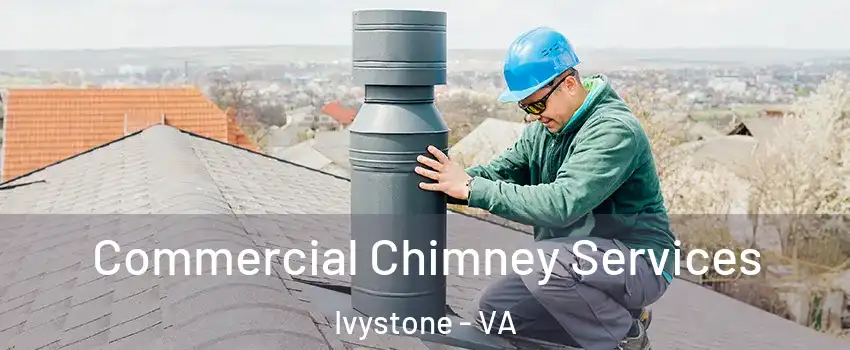 Commercial Chimney Services Ivystone - VA
