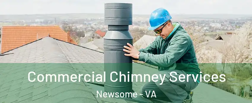 Commercial Chimney Services Newsome - VA