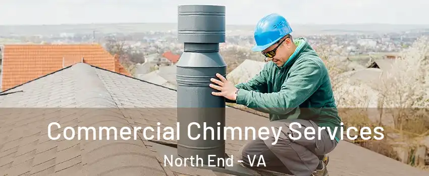 Commercial Chimney Services North End - VA