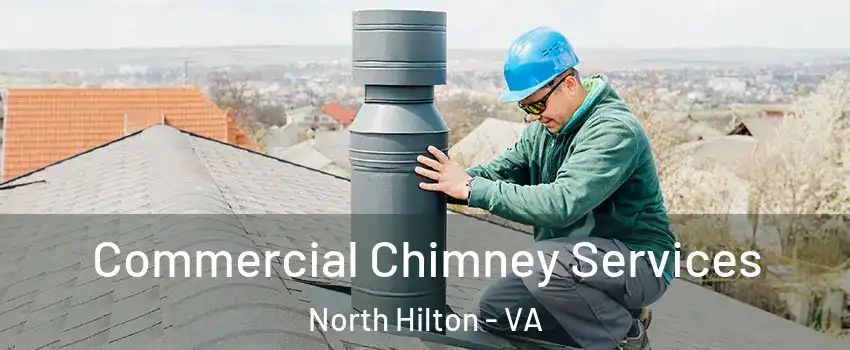 Commercial Chimney Services North Hilton - VA