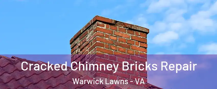 Cracked Chimney Bricks Repair Warwick Lawns - VA