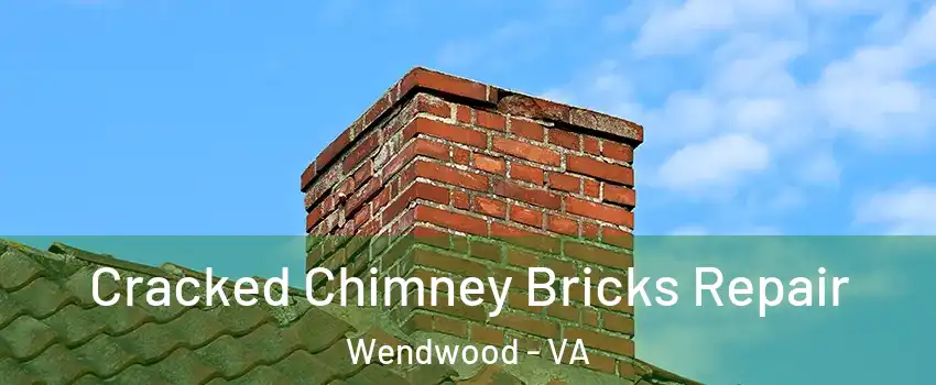 Cracked Chimney Bricks Repair Wendwood - VA