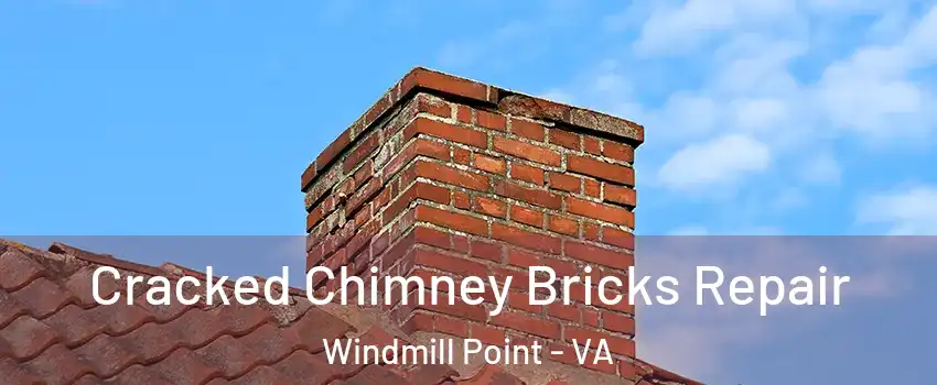 Cracked Chimney Bricks Repair Windmill Point - VA