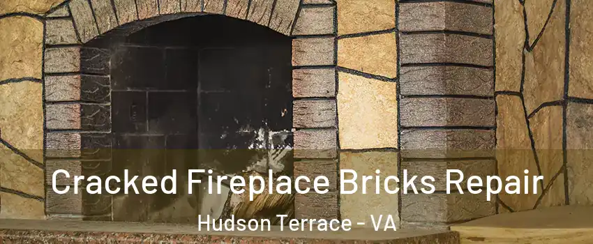 Cracked Fireplace Bricks Repair Hudson Terrace - VA