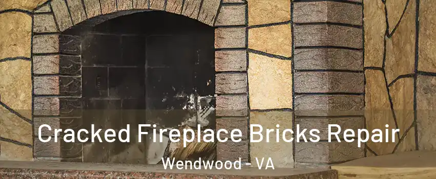 Cracked Fireplace Bricks Repair Wendwood - VA