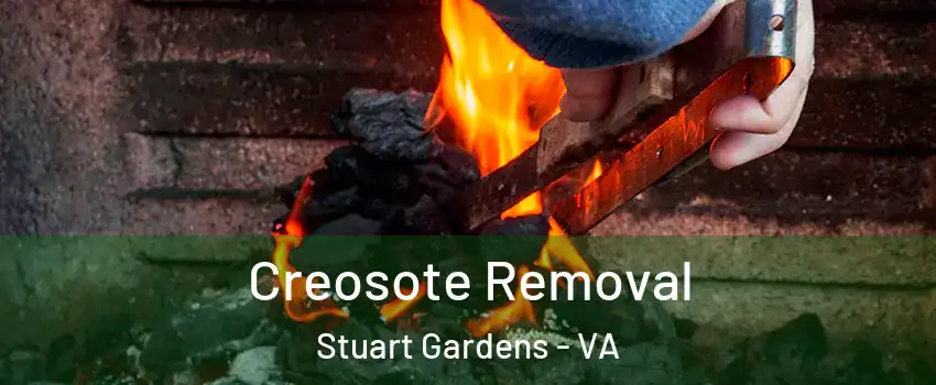 Creosote Removal Stuart Gardens - VA