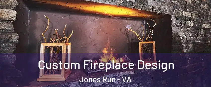 Custom Fireplace Design Jones Run - VA