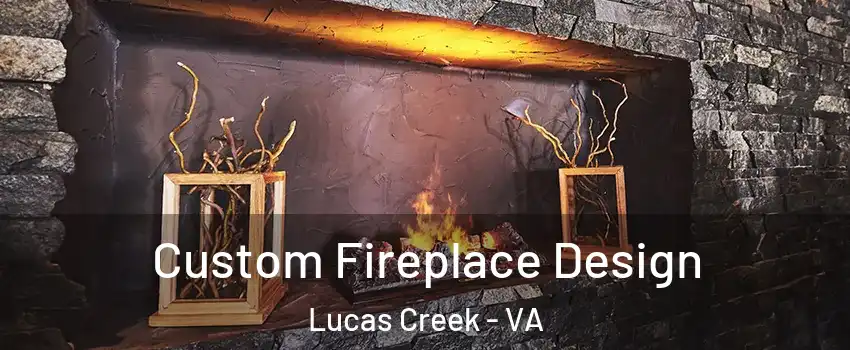 Custom Fireplace Design Lucas Creek - VA