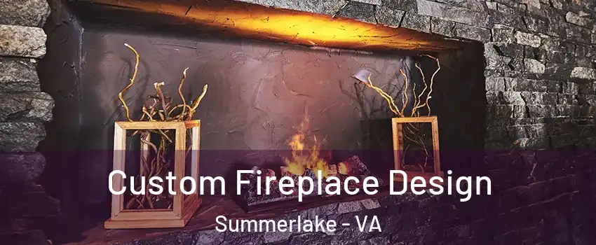 Custom Fireplace Design Summerlake - VA