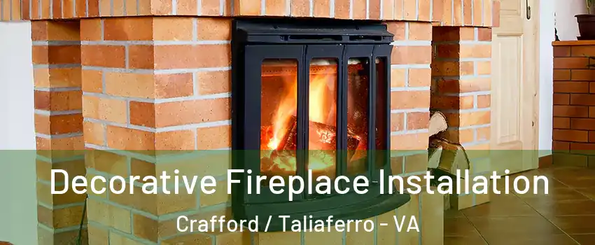 Decorative Fireplace Installation Crafford / Taliaferro - VA
