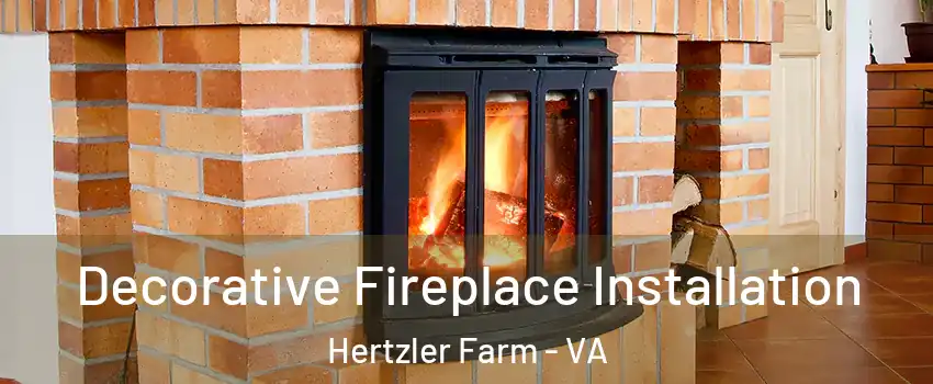 Decorative Fireplace Installation Hertzler Farm - VA