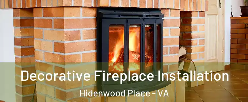 Decorative Fireplace Installation Hidenwood Place - VA