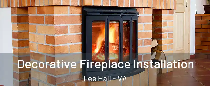 Decorative Fireplace Installation Lee Hall - VA