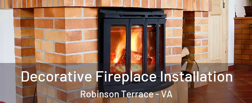 Decorative Fireplace Installation Robinson Terrace - VA