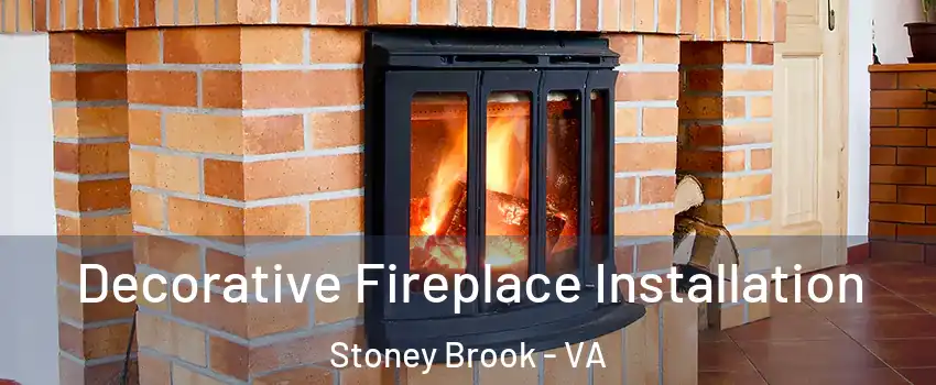Decorative Fireplace Installation Stoney Brook - VA